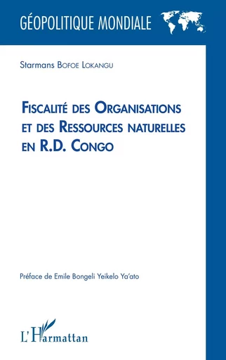 Fiscalité des organisations et des ressources naturelles en R.D. Congo - Starmans Bofoe Lokangu - Editions L'Harmattan