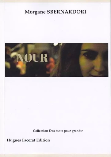 Nour - Morgane SBERNARDORI - HUGUES FACORAT