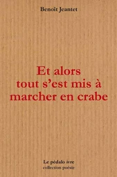 Et alors tout s'est mis à marcher en crabe