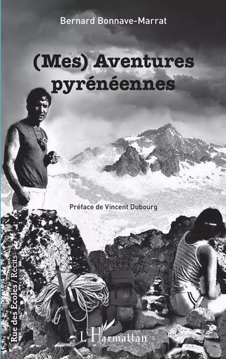 (Mes) Aventures pyrénéennes - Bernard BONNAVE-MARRAT - Editions L'Harmattan