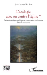 L'écologie avec ou contre l'Eglise ?