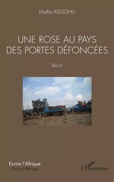 Une rose au pays des portes défoncées. Récit