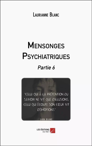 Mensonges Psychiatriques - Laurianne Blanc - Les Editions du Net