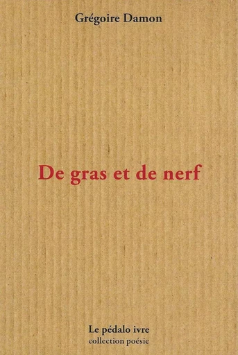 De gras et de nerf - Grégoire Damon - PEDALO IVRE