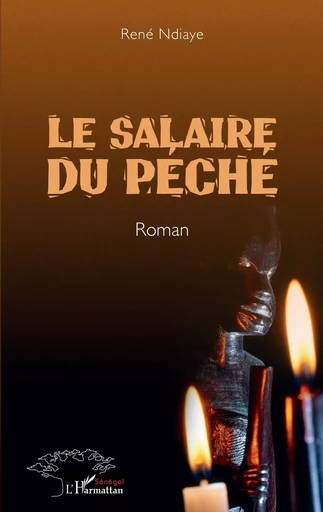 Le salaire du péché. Roman - René Ndiaye - Editions L'Harmattan