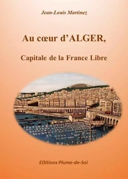 Au cœur d'Alger, capitale de la France Libre