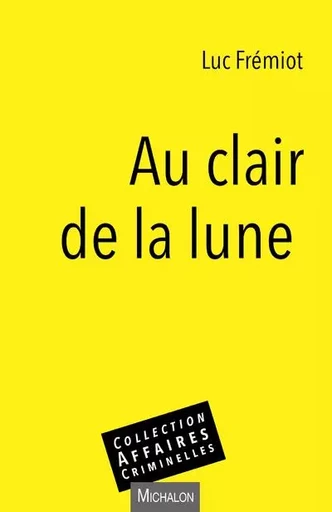 Au clair de la lune - Luc Fremiot - Michalon