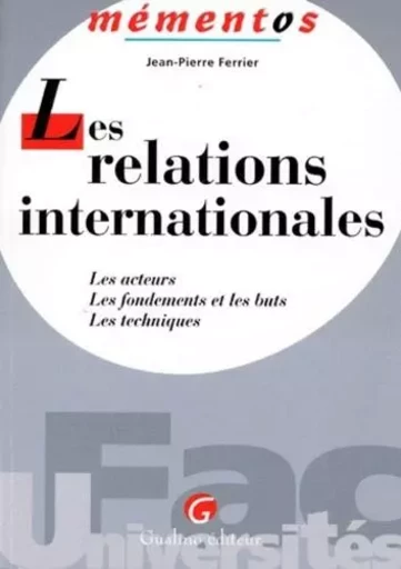 MÉMENTOS - LES RELATIONS INTERNATIONALES -  FERRIER J.-P. - GUALINO