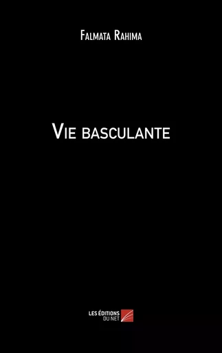 Vie basculante - Falmata Rahima - Les Editions du Net