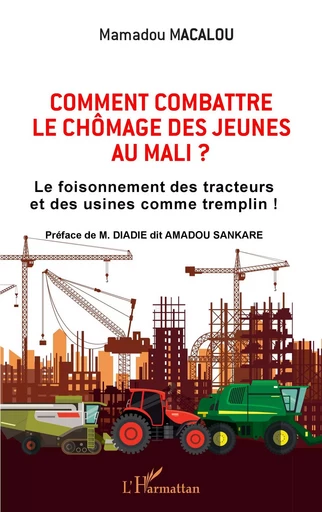 Comment combattre le chômage des jeunes au Mali - Mamadou Macalou - Editions L'Harmattan