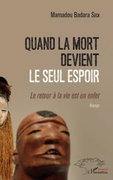 Quand la mort devient le seul espoir