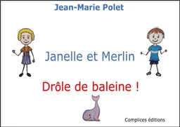 Janelle et Merlin - Drôle de baleine !