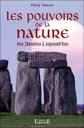 Pouvoirs de la nature - Des druides à aujourd'hui