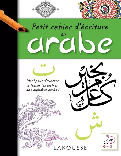 Petit cahier d'écriture arabe -  ANONYME - LAROUSSE