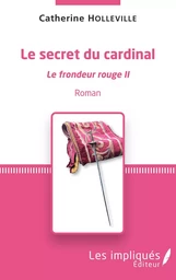 Le secret du cardinal. Le frondeur rouge II