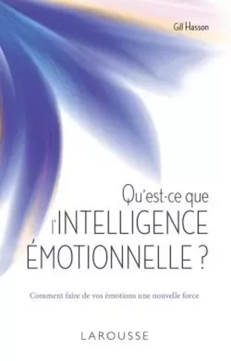 Qu'est-ce que l'intelligence émotionnelle ? -  HASSON-G - LAROUSSE