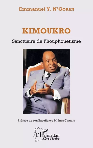 Kimoukro. Sanctuaire de l'houphouëtisme - Emmanuel Y. N'Goran - Editions L'Harmattan