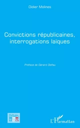 Convictions républicaines, interrogations laïques