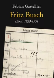 Fritz Busch. L'Exil: 1933 - 1951