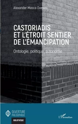 Castoriadis et l'étroit sentier de l'émancipation