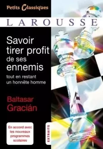 Savoir tirer profit de ses ennemis - Baltasar Gracian - LAROUSSE