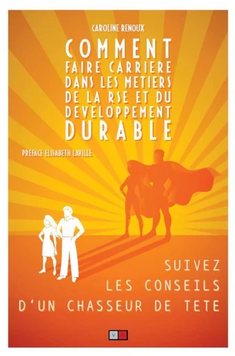 Comment faire carrière dans les métiers de la RSE et du développement durable - Caroline Renoux - VA