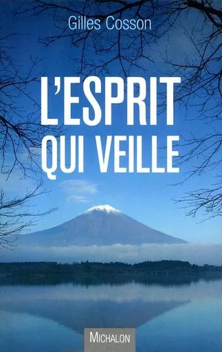 l'esprit qui veille - Gilles Cosson - Michalon