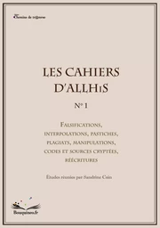 Les Cahiers d'Allhis n°1 : Falsifications, interpolations, pastiches, plagiats, manipulations, codes