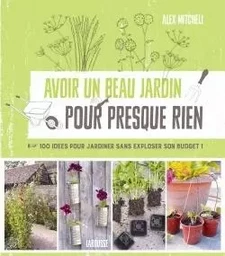 Avoir un beau jardin pour presque rien