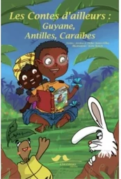 les contes d'ailleurs guyane, antilles, caraïbes