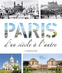 Paris d'un siècle à l'autre