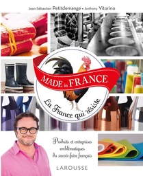 MADE in FRANCE La France qui résiste