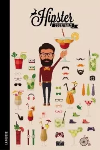 Hipster Cocktails - Sandrine Houdré-Grégoire - LAROUSSE