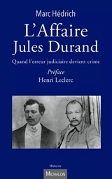 L'Affaire Jules Durand - Quand l'erreur judiciaire devient crime