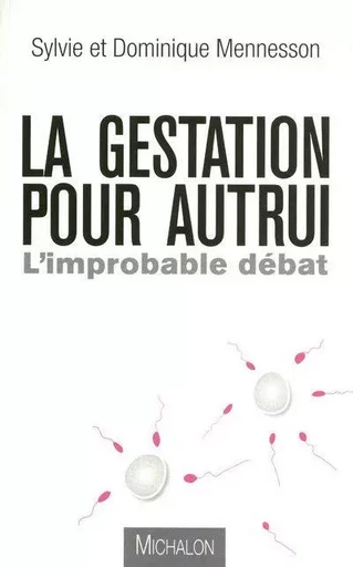 La gestation pour autrui: l'improbable débat - Sylvie Mennesson, Dominique Mennesson - Michalon