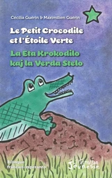 Le petit crocodile et l'Etoile Verte / La Eta Krokodilo kaj la Verda Stelo