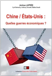 Chine/Etats-Unis : quelles guerres économiques ?