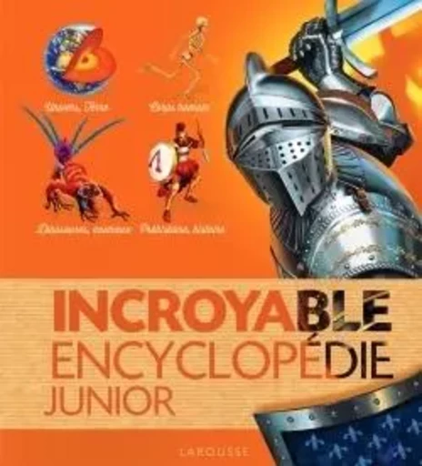 Incroyable encyclopédie junior -  Collectif - LAROUSSE