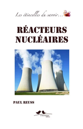 Les étincelles du savoir : réacteurs nucléaires - Reuss Paul - VOL OISEAUX