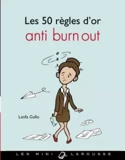 Les 50 règles d'or anti burn-out - Latifa Gallo - LAROUSSE