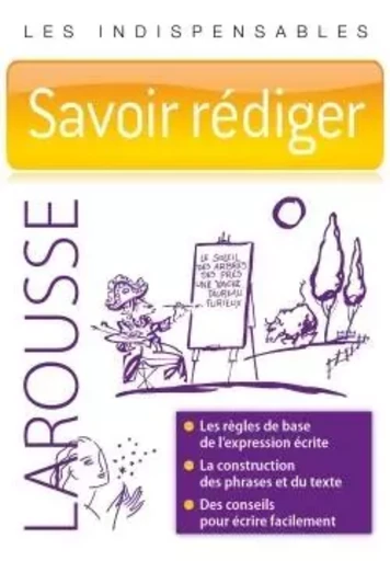 Savoir rédiger - Les indispensables Larousse -  - LAROUSSE