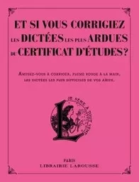 Et si vous corrigiez les dictées les + ardues du certificat d'études