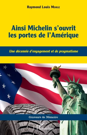 Ainsi Michelin s'ouvrit les portes de l'Amérique - Raymond louis Morge - Editions L'Harmattan