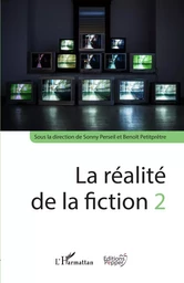 La réalité de la fiction 2