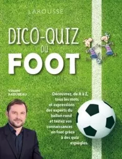 Dico-Quiz du foot - Vincent Radureau - LAROUSSE