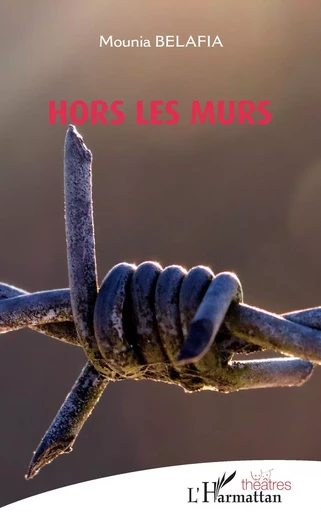 Hors les murs - Mouna Belafia - Editions L'Harmattan