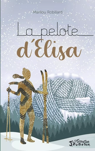 La pelote d'Élisa - Marilou Robillard - Editions L'Harmattan