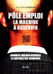 Pôle emploi, la machine à asservir