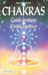 Chakras - Guide pratique d'éveil intérieur