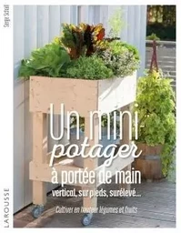 Un mini-potager à portée de main, vertical, sur pieds, surélevé...